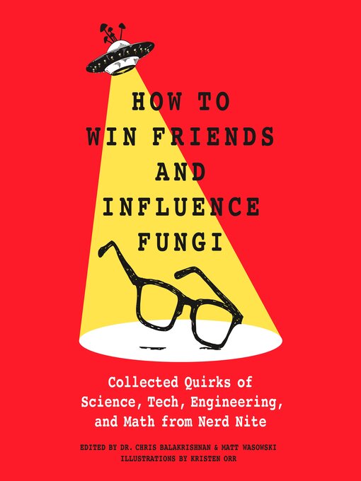 Title details for How to Win Friends and Influence Fungi by Dr. Chris Balakrishnan - Available